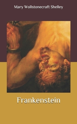 Frankenstein by Mary Shelley