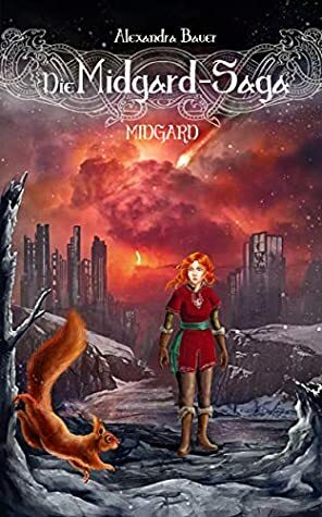 Die Midgard-Saga - Midgard by Alexandra Bauer, Petra Rudolf