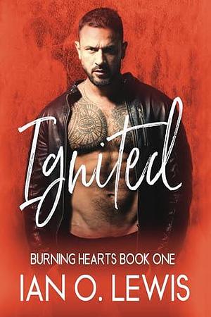 Ignited by Ian O. Lewis, Ian O. Lewis