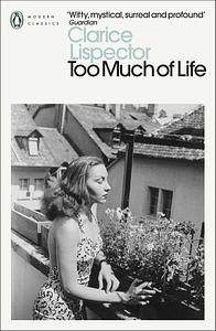 Too Much of Life: Complete Chronicles by Clarice Lispector