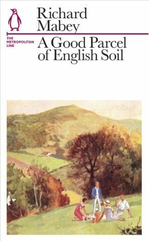 A Good Parcel of English Soil: The Metropolitan Line by Richard Mabey