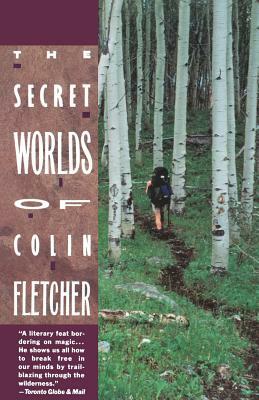 The Secret Worlds of Colin Fletcher by Colin Fletcher