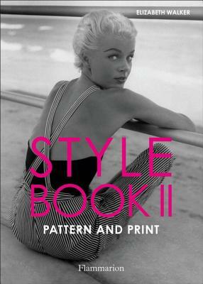 Style Book II: Pattern and Print by Elizabeth Walker