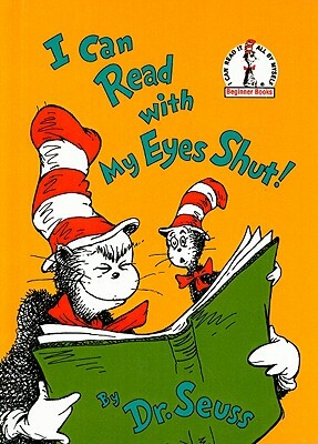 I Can Read with My Eyes Shut! by Dr. Seuss