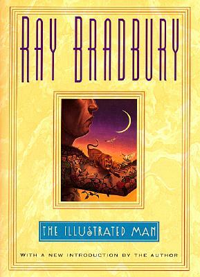 The Illustrated Man by Ray Bradbury