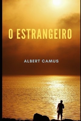 O Estrangeiro by Albert Camus