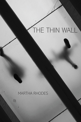 The Thin Wall by Martha Rhodes