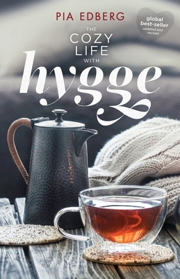 The Cozy Life with Hygge by Pia Edberg