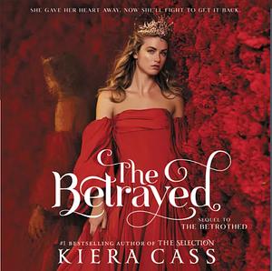 The Betrayed by Kiera Cass