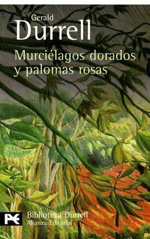 Murciélagos dorados y palomas rosas by Gerald Durrell