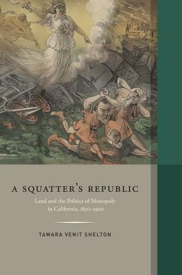 Squatter's Republic by Tamara Venit Shelton