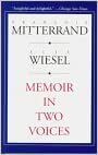 Memoir in Two Voices by François Mitterrand, Elie Wiesel