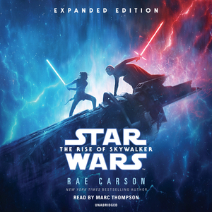 The Rise of Skywalker: Expanded Edition by Rae Carson