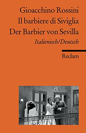 Il barbiere di Siviglia / Der Barbier von Sevilla by Gioachino Rossini