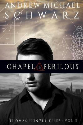 Chapel Perilous by Andrew Michael Schwarz