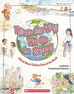 This Is the Way We Go to School by Edith Baer