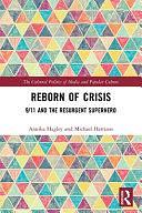 Reborn of Crisis: 9/11 and the Resurgent Superhero by Michael Harrison, Annika Hagley