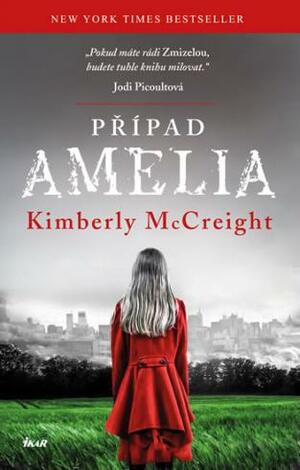 Případ Amelia by Kimberly McCreight