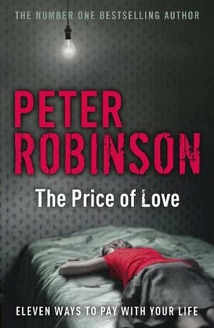 The Price of Love: including an original DCI Banks novella by Peter Robinson
