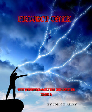 Project Onyx by John O'Riley