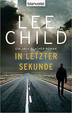 In Letzter Sekunde by Lee Child