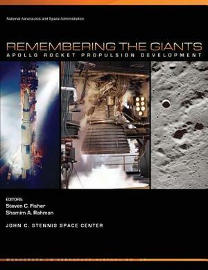 Remembering the Giants: Apollo Rocket Propulsion Development by National Aeronautics and Administration