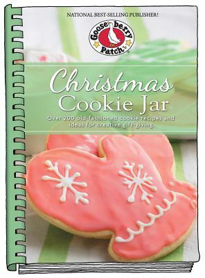 Christmas Cookie Jar: Over 200 Old-Fashioned Cookie Recipes and Ideas for Creative Gift-Giving by Gooseberry Patch