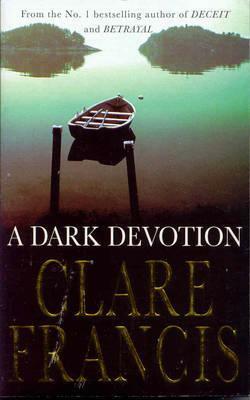 A Dark Devotion by Clare Francis