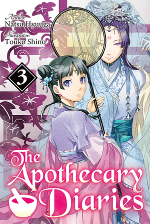 The Apothecary Diaries (Light Novel): Volume 3 by Natsu Hyuuga