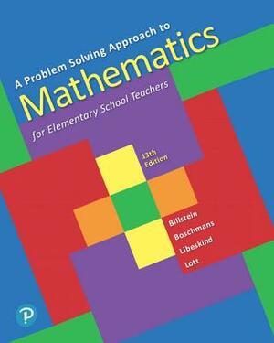 A Problem Solving Approach to Mathematics for Elementary School Teachers by Rick Billstein, Johnny Lott, Shlomo Libeskind