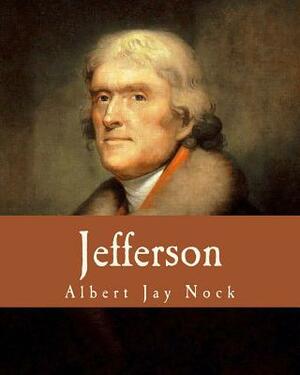 Jefferson (Large Print Edition) by Albert Jay Nock