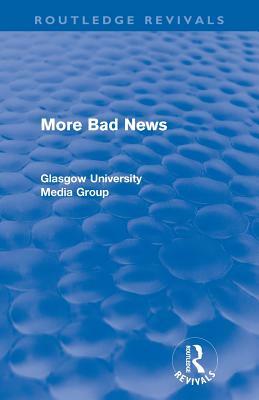 More Bad News (Routledge Revivals) by Howard Davis, John Eldridge, Peter Beharrell