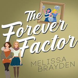 The Forever Factor by Melissa Brayden