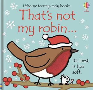That's Not My Robin… by Fiona Watt