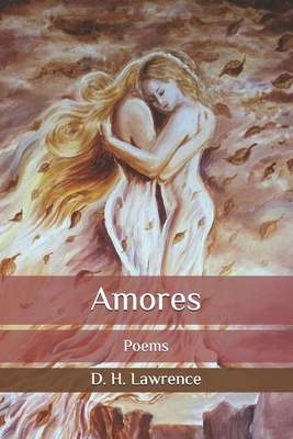 Amores: Poems by D.H. Lawrence