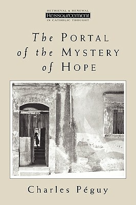 The Portal of the Mystery of Hope by Charles Péguy, Charles Pguy, Charles Pequy