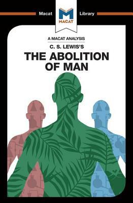 An Analysis of C.S. Lewis's the Abolition of Man by Ruth Jackson, Brittany Pheiffer Noble