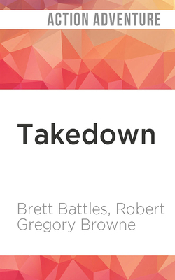 Takedown: An Alexandra Poe Thriller by Robert Gregory Browne, Brett Battles