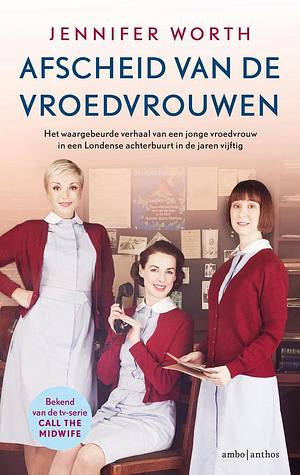 Afscheid van de vroedvrouwen by Jennifer Worth
