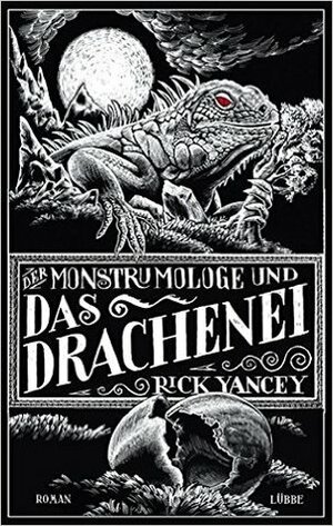 Der Monstrumologe und das Drachen-Ei by Rick Yancey, Jürgen Speh, Susanne Gerold