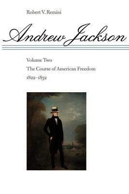 The Course of American Freedom, 1822-1832 by Robert V. Remini