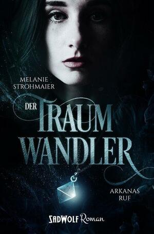 Der Traumwandler by Melanie Strohmaier