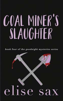 Coal Miner's Slaughter by Elise Sax