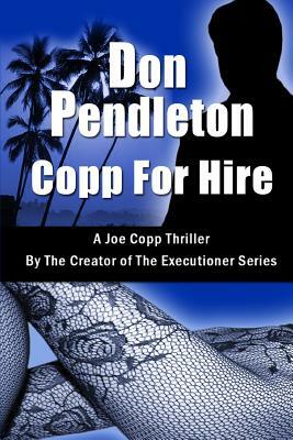Copp for Hire, a Joe Copp Thriller: Joe Copp Private Eye Series by Don Pendleton