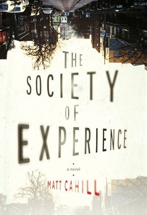 The Society of Experience by Matt Cahill