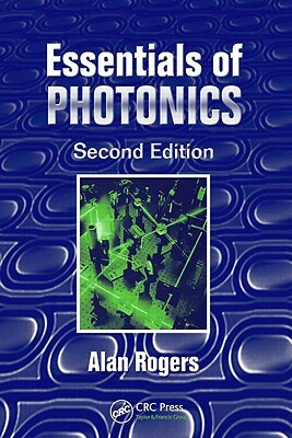 Essentials of Photonics by Alan Rogers