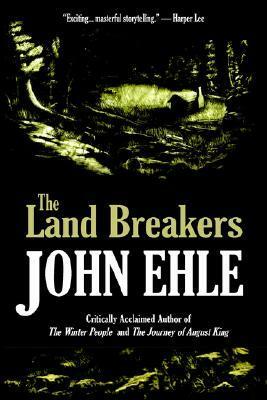 The Land Breakers by John Ehle