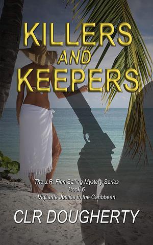 Killers and Keepers by C.L.R. Dougherty, C.L.R. Dougherty