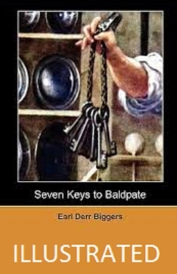 Seven Keys to Baldpate Illustrated by Earl Derr Biggers