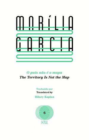 The Territory Is Not the Map by Marília Garcia